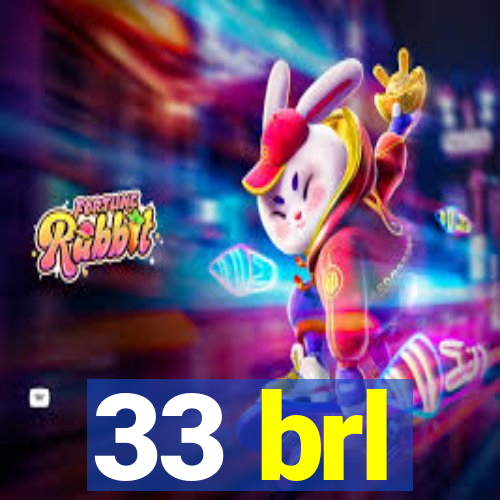 33 brl